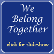 We Belong Together - View slideshow